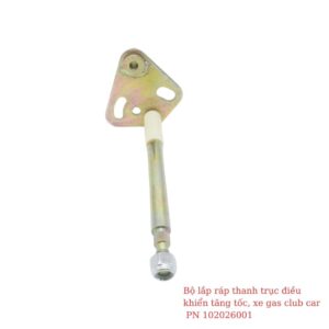 Bộ lắp ráp thanh trục điều khiển tăng tốc phù hợp với xe điện và xe gas Club Car DS năm 1996 trở lên PN 102026001